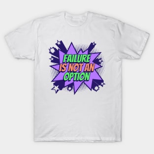 Failure is not an option - Comic Book Graphic T-Shirt